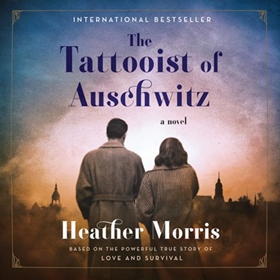 THE TATTOOIST OF AUSCHWITZ by Heather Morris, read by Richard Armitage