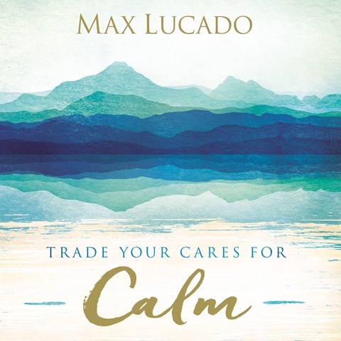 TRADE YOUR CARES FOR CALM