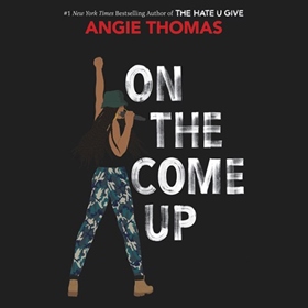 ON THE COME UP by Angie Thomas, read by Bahni Turpin