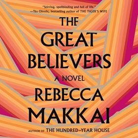 THE GREAT BELIEVERS by Rebecca Makkai, read by Michael Crouch