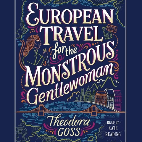 EUROPEAN TRAVEL FOR THE MONSTROUS GENTLEWOMAN