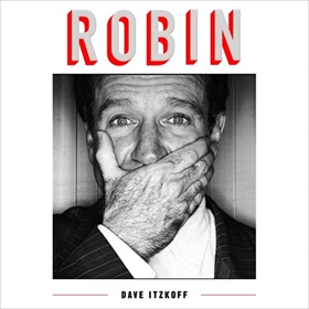 ROBIN by Dave Itzkoff, narrated by Fred Berman and Dave Itzkoff