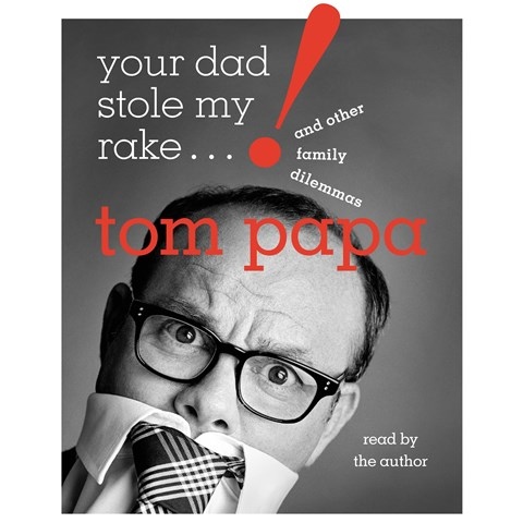 YOUR DAD STOLE MY RAKE