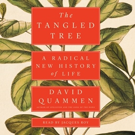 THE TANGLED TREE by David Quammen, read by Jacques Roy