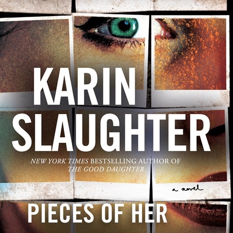 PIECES OF HER by Karin Slaughter Read by Kathleen Early, Audiobook Review