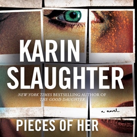 PIECES OF HER by Karin Slaughter, read by Kathleen Early