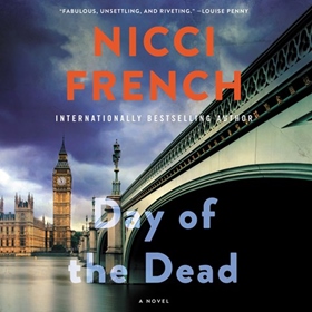 DAY OF THE DEAD by Nicci French, read by Beth Chalmers