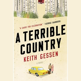 A TERRIBLE COUNTRY by Keith Gessen, read by Ari Fliakos
