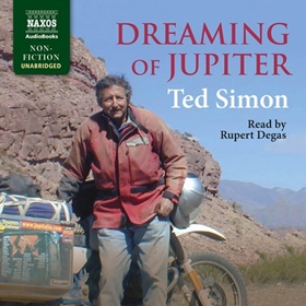 DREAMING OF JUPITER by Ted Simon, read by Rupert Degas