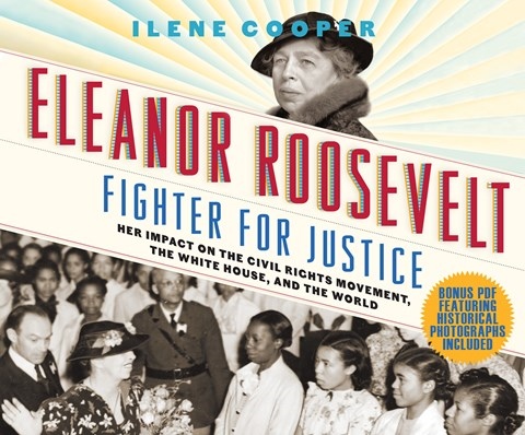 ELEANOR ROOSEVELT, FIGHTER FOR JUSTICE