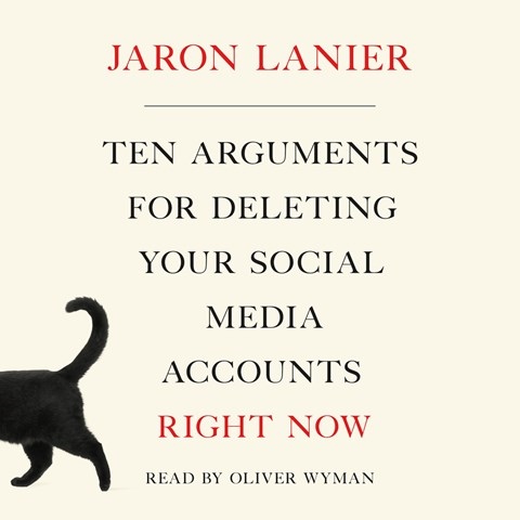 TEN ARGUMENTS FOR DELETING YOUR SOCIAL MEDIA ACCOUNTS RIGHT NOW