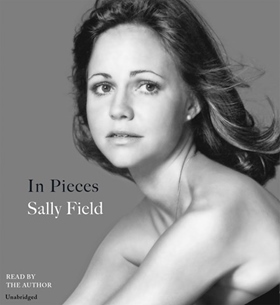 IN PIECES by Sally Field, read by Sally Field