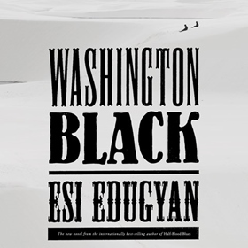 WASHINGTON BLACK by Esi Edugyan, read by Dion Graham
