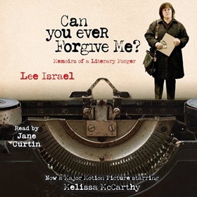 CAN YOU EVER FORGIVE ME? by Lee Israel, read by Jane Curtin