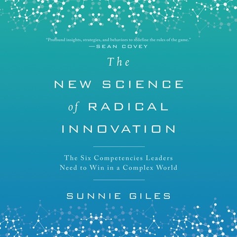 THE NEW SCIENCE OF RADICAL INNOVATION