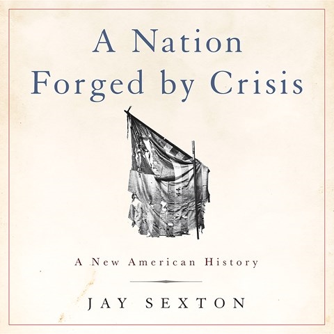 A NATION FORGED BY CRISIS 