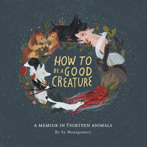 HOW TO BE A GOOD CREATURE