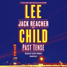 PAST TENSE by Lee Child, read by Scott Brick