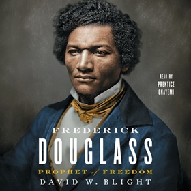 FREDERICK DOUGLASS by David W. Blight, read by Prentice Onayemi