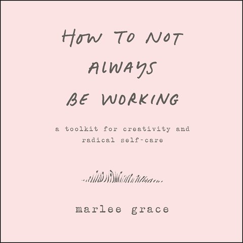 HOW TO NOT ALWAYS BE WORKING