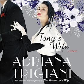 TONY'S WIFE by Adriana Trigiani, read by Edoardo Ballerini