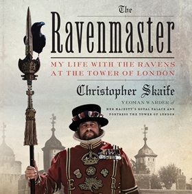 THE RAVENMASTER by Christopher Skaife, read by Christopher Skaife