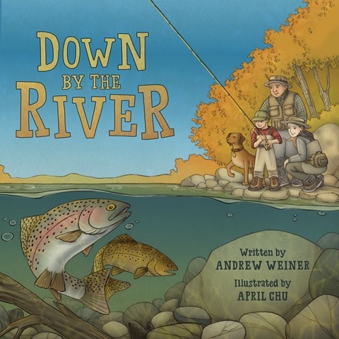 DOWN BY THE RIVER