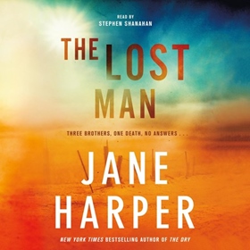 THE LOST MAN by Jane Harper, read by Stephen Shanahan