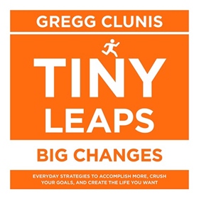 TINY LEAPS, BIG CHANGES by Gregg Clunis, read by Gregg Clunis