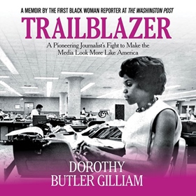 TRAILBLAZER by Dorothy Butler Gilliam, read by January LaVoy