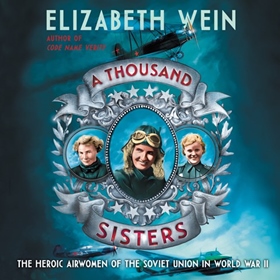 A THOUSAND SISTERS by Elizabeth Wein, read by Amy Landon