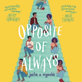 OPPOSITE OF ALWAYS Justin A. Reynolds, read by Nile Bullock