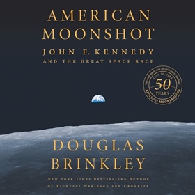 AMERICAN MOONSHOT by Douglas Brinkley, read by Stephen Graybill