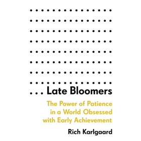 LATE BLOOMERS by Rich Karlgaard, read by Fred Sanders