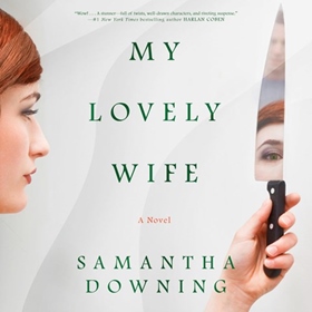 MY LOVELY WIFE by Samantha Downing, read by David Pittu