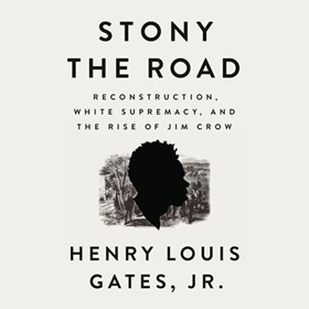 STONY THE ROAD by Henry Louis Gates, Jr., read by Dominic Hoffman