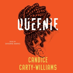 QUEENIE by Candice Carty-Williams, read by Shvorne Marks