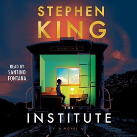 THE INSTITUTE by Stephen King, read by Santino Fontana