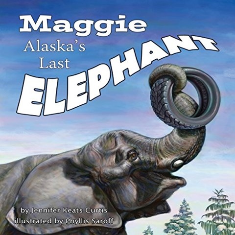 MAGGIE: ALASKA'S LAST ELEPHANT