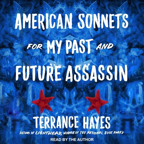 AMERICAN SONNETS FOR MY PAST AND FUTURE ASSASSIN