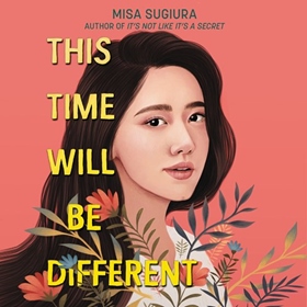 THIS TIME WILL BE DIFFERENT by Misa Sugiura, read by Joy Osmanski