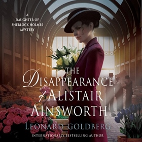THE DISAPPEARANCE OF ALISTAIR AINSWORTH by Leonard Goldberg, read by Steve West