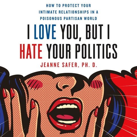 I LOVE YOU, BUT I HATE YOUR POLITICS