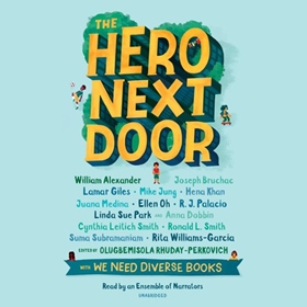 THE HERO NEXT DOOR by Olugbemisola Rhuday-Perkovich [Ed.], read by a Full Cast