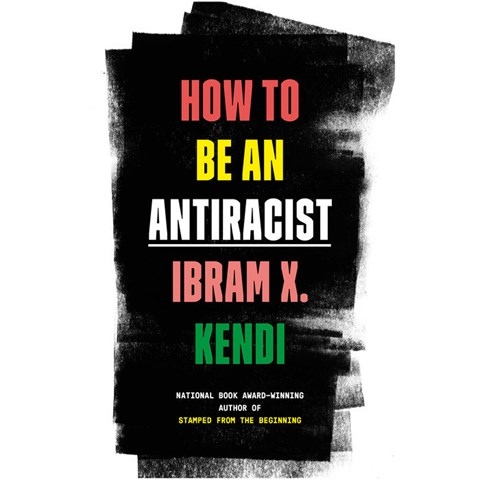 HOW TO BE AN ANTIRACIST