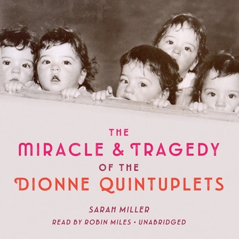 THE MIRACLE & TRAGEDY OF THE DIONNE QUINTUPLETS