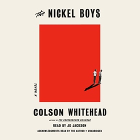 THE NICKEL BOYS by Colson Whitehead, read by JD Jackson