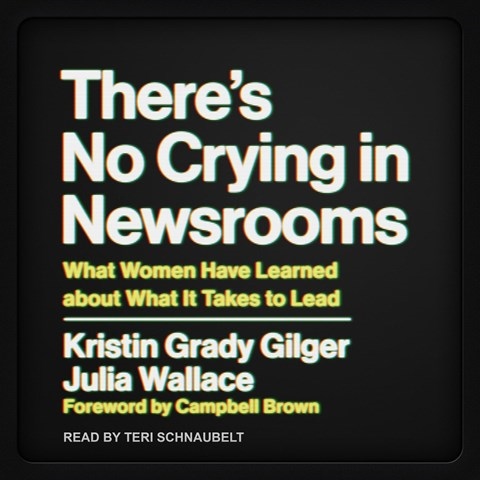 THERE'S NO CRYING IN NEWSROOMS
