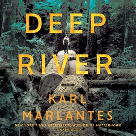 DEEP RIVER by Karl Marlantes, read by Bronson Pinchot