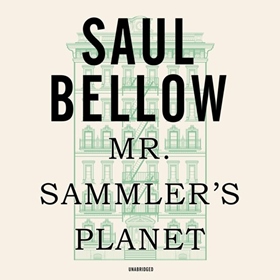 MR. SAMMLER'S PLANET by Saul Bellow, read by George Guidall